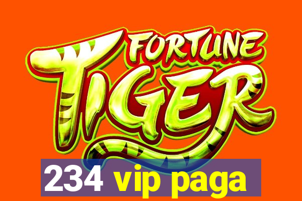 234 vip paga